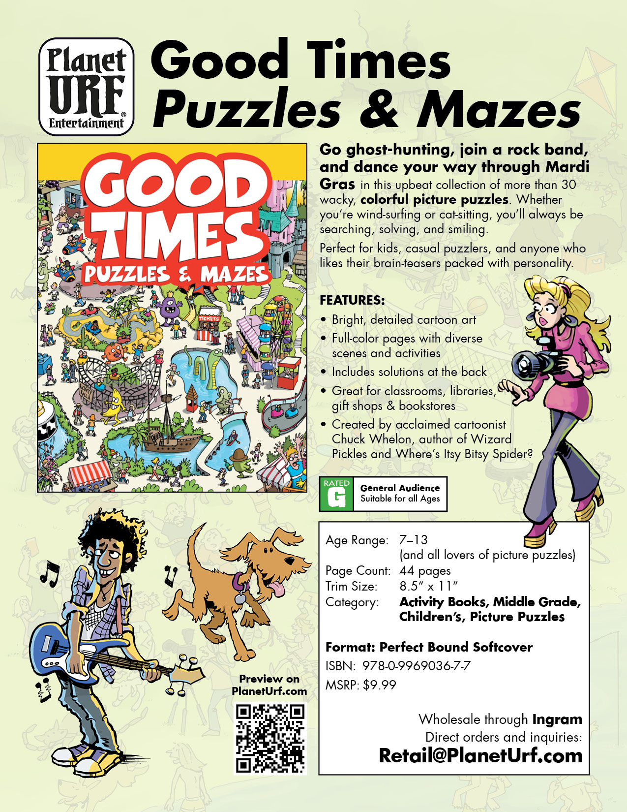 Good Times Puzzles and Mazes is a fun kids’ puzzle book with mazes, hidden objects, and cartoon picture puzzles. Ages 6–13. By Chuck Whelon.